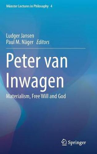 Peter van Inwagen: Materialism, Free Will and God