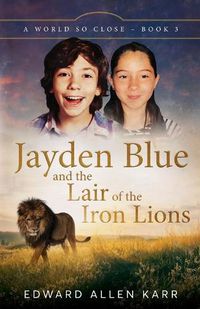 Cover image for Jayden Blue and The Lair of the Iron Lions