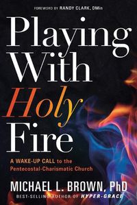 Cover image for Playing With Holy Fire