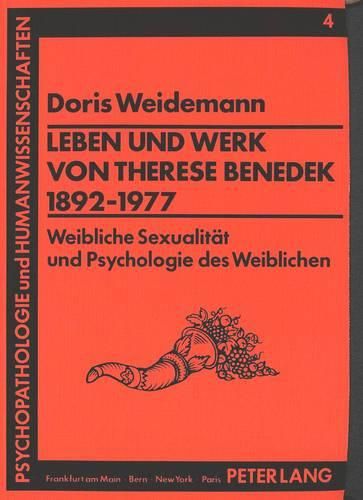 Cover image for Leben Und Werk Von Therese Benedek (1892-1977): Weibliche Sexualitaet Und Psychologie Des Weiblichen