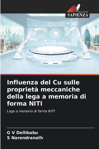 Cover image for Influenza del Cu sulle proprieta meccaniche della lega a memoria di forma NITI