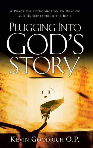 Cover image for Plugging Into God's Story: A Practical Introduction to Reading and Understanding the Bible