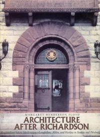 Cover image for Architecture After Richardson: Regionalism Before Modernism - Longfellow, Alden and Harlow in Boston and Pittsburgh