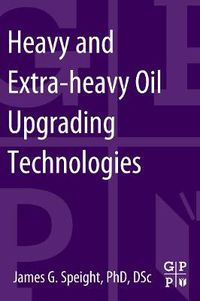 Cover image for Heavy and Extra-heavy Oil Upgrading Technologies