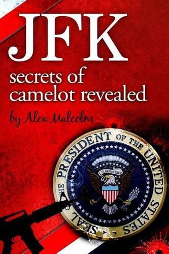 Cover image for JFK-Secrets of Camelot Revealed