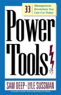 Cover image for Power Tools: 33 Management Inventions You Can Use Today