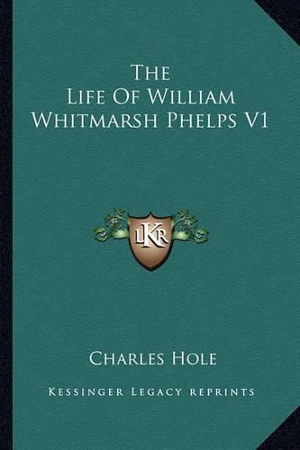 The Life of William Whitmarsh Phelps V1