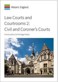 Cover image for Law Courts and Courtrooms 2: Civil and Coroner's Courts: Introductions to Heritage Assets