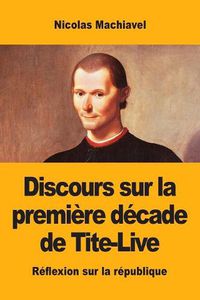 Cover image for Discours sur la premiere decade de Tite-Live