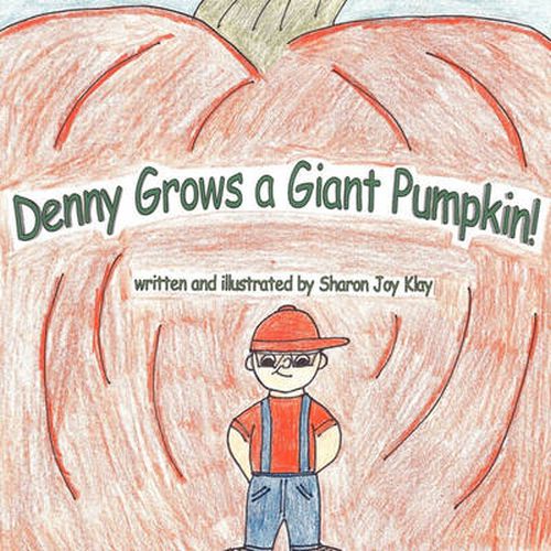 Cover image for Denny Grows a Giant Pumpkin