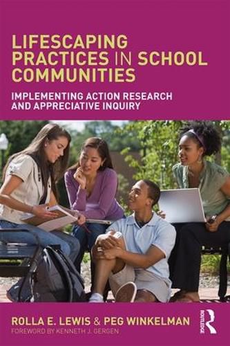 Cover image for Lifescaping Practices in School Communities: Implementing Action Research and Appreciative Inquiry