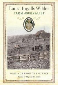 Cover image for Laura Ingalls Wilder, Farm Journalist: Writings from the Ozarks