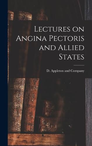 Cover image for Lectures on Angina Pectoris and Allied States