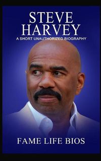 Cover image for Steve Harvey: A Short Unauthorized Biography