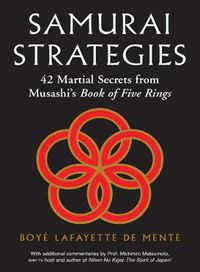 Cover image for Samurai Strategies: 42 Martial Secrets from Musashi's Book of Five Rings (The Samurai Way of Winning!)