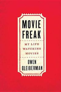 Cover image for Movie Freak: My Life Watching Movies