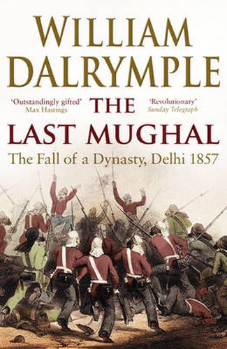 Cover image for The Last Mughal: The Fall of Delhi, 1857