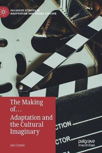 Cover image for The Making of... Adaptation and the Cultural Imaginary