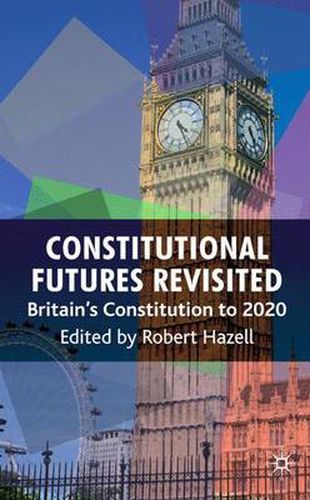 Cover image for Constitutional Futures Revisited: Britain's Constitution to 2020