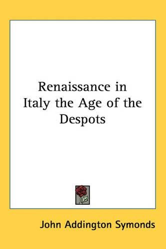 Cover image for Renaissance in Italy the Age of the Despots