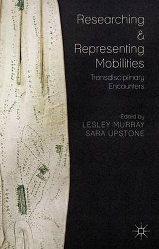 Cover image for Researching and Representing Mobilities: Transdisciplinary Encounters