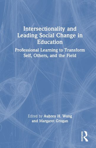 Intersectionality and Leading Social Change in Education