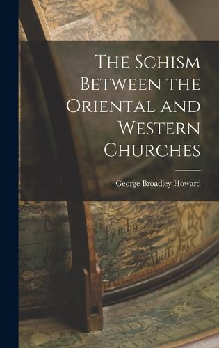 Cover image for The Schism Between the Oriental and Western Churches