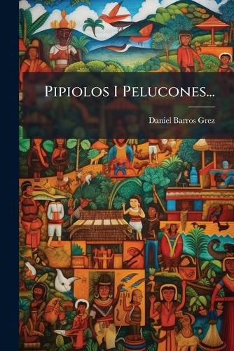 Cover image for Pipiolos I Pelucones...