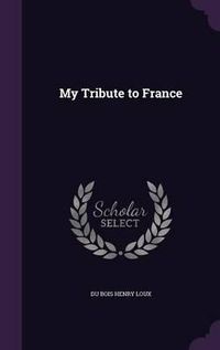 Cover image for My Tribute to France