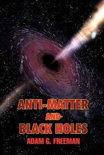 Cover image for Anti-Matter and Black Holes