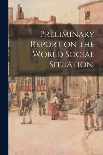 Cover image for Preliminary Report on the World Social Situation.