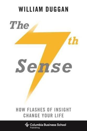 Cover image for The Seventh Sense: How Flashes of Insight Change Your Life