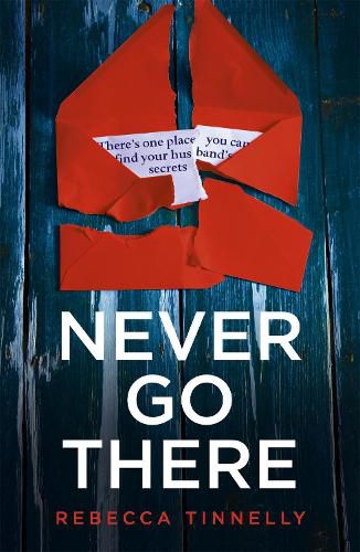 Never Go There: An addictively dark thriller with a shocking end!