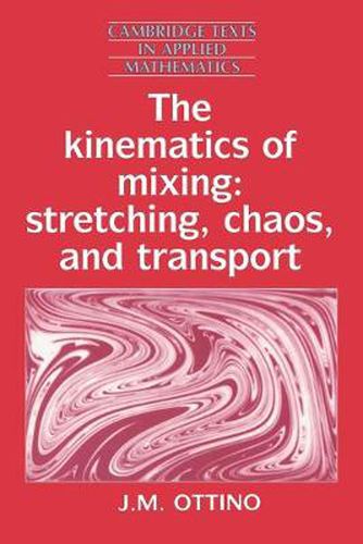 Cover image for The Kinematics of Mixing: Stretching, Chaos, and Transport