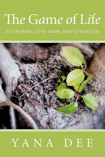 Cover image for The Game of Life: To Inspire, Give Hope and Strength.