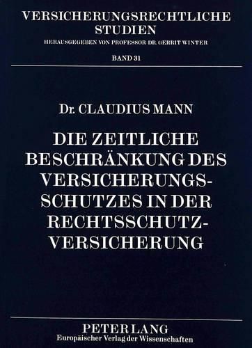 Cover image for Die Zeitliche Beschraenkung Des Versicherungsschutzes in Der Rechtsschutzversicherung