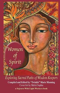 Cover image for Women of Spirit: Exploring Sacred Paths of Wisdom Keepers