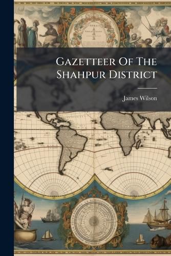 Cover image for Gazetteer of the Shahpur District...