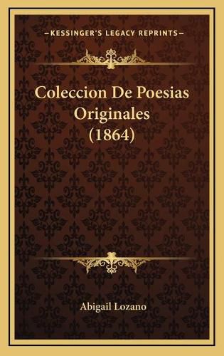 Cover image for Coleccion de Poesias Originales (1864)