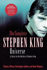 Cover image for The Complete Stephen King Universe: A Guide to the Worlds of Stephen King