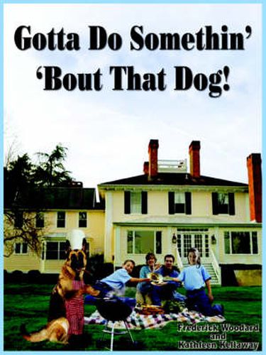 Cover image for Gotta Do Somethin' 'Bout That Dog!