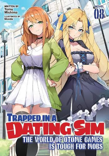 Cover image for Trapped in a Dating Sim: The World of Otome Games is Tough for Mobs (Light Novel) Vol. 8