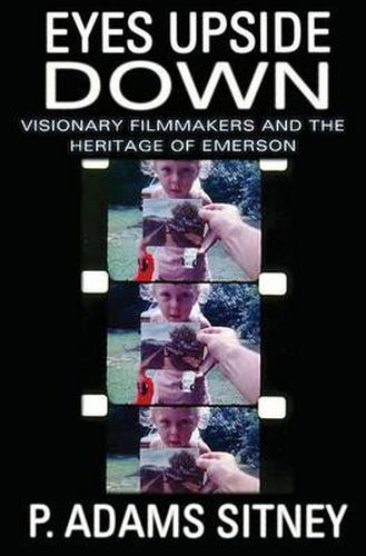 Cover image for Eyes Upside Down: Visonary Filmmakers and the Heritage of Emerson