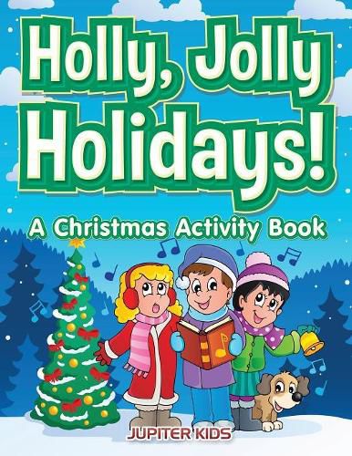 Holly, Jolly Holidays! A Christmas Activity Book