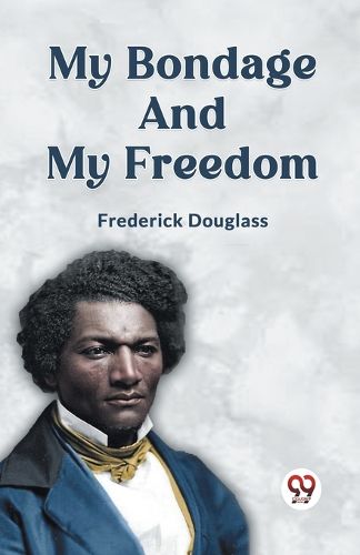 Cover image for My Bondage and My Freedom