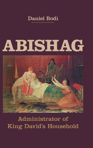 Cover image for Abishag: Administrator of King David's Household