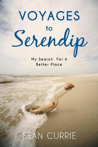 Cover image for Voyages to Serendip: My Search for a Better Place