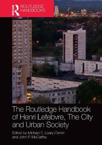 Cover image for The Routledge Handbook of Henri Lefebvre, The City and Urban Society