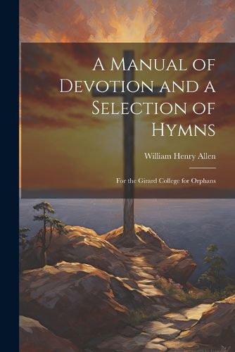 Cover image for A Manual of Devotion and a Selection of Hymns