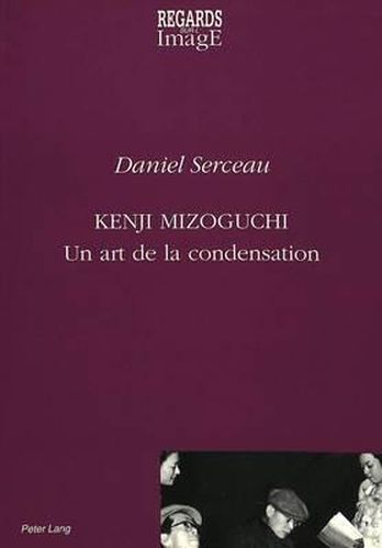 Cover image for Kenji Mizoguchi: Un Art de La Condensation